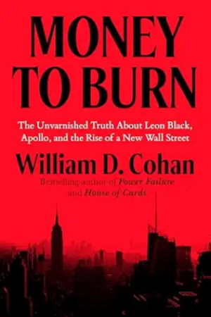 Money to Burn: The Unvarnished Truth About Leon Black