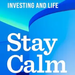 Stay Calm: Learn to Embrace Uncertainty in Investing and Life