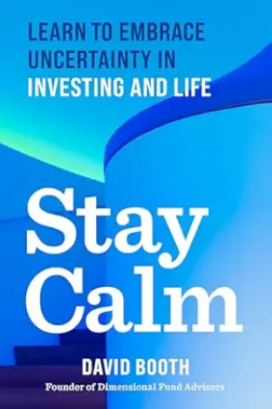 Stay Calm: Learn to Embrace Uncertainty in Investing and Life