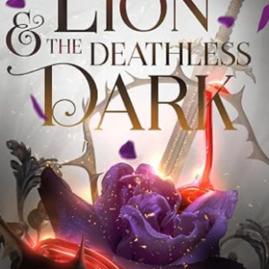 The Lion and the Deathless Dark
