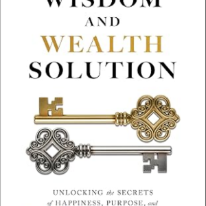 The Wisdom and Wealth Solution